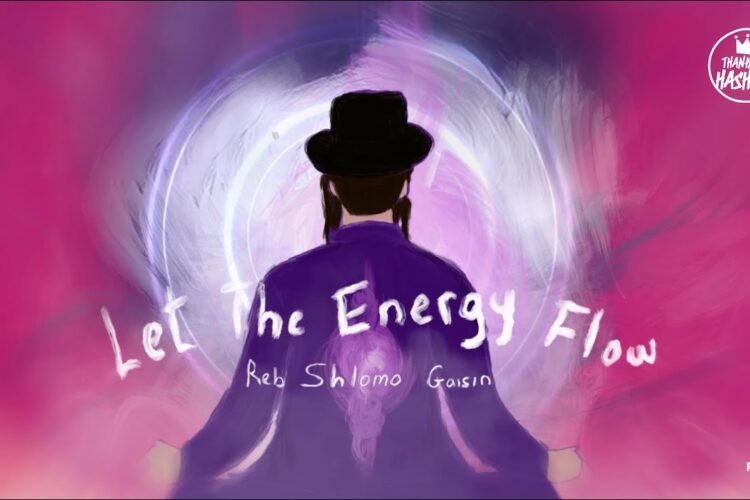 Let The Energy Flow - Reb Shlomo Gaisin